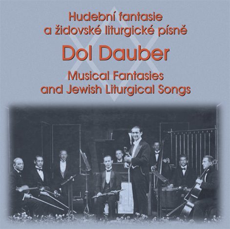 Dol Dauber: Musical Fantasies and Jewish Liturgical Songs